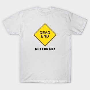 Sign - Dead End - Not For Me! T-Shirt